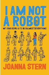 Book, I Am Not A Robot by Joanna Stern
